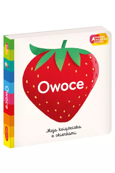 Owoce. Akademia m�drego dziecka. Moja ksi��eczka z okienkami