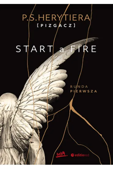 Start a Fire. Runda pierwsza - P.S. Herytiera Pizgacz