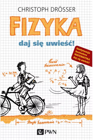 Fizyka. Daj si� uwie��! - Christoph Dr�sser