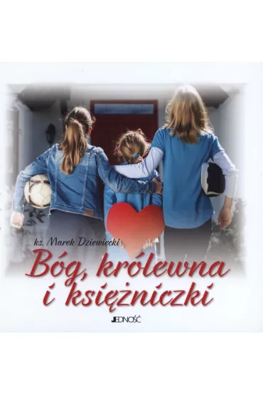 B�g, kr�lewna i ksi�niczki - Marek Dziewiecki