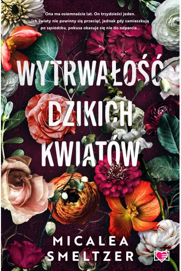 eBook Wytrwa�o�� dzikich kwiat�w. Wildflowers. Tom 1 mobi epub - Micalea Smeltzer