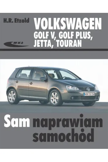 Volkswagen Golf V, Golf Plus, Jetta, Touran - Hans-Rudiger Etzold