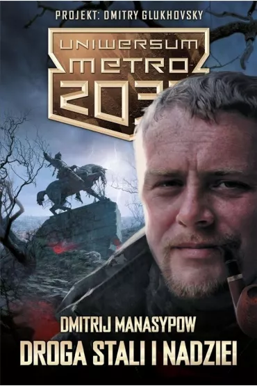 Droga stali i nadziei. Uniwersum Metro 2033 - Dimitrij Manasypow