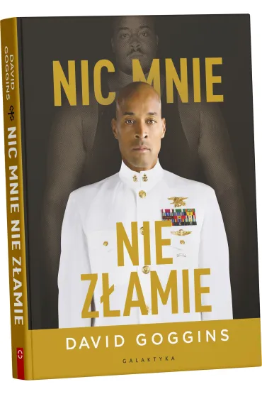 Nic mnie nie z�amie. Zapanuj nad swoim umys�em i pokonaj przeciwno�ci losu - David Goggins