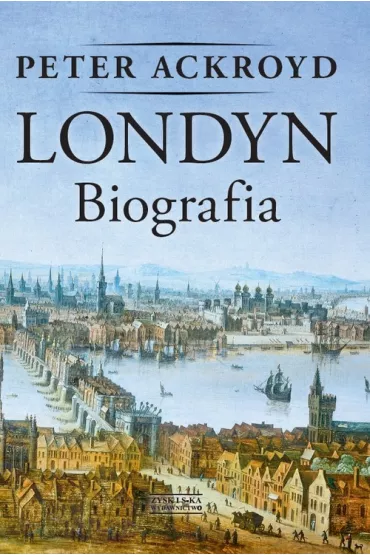 Londyn biografia - Peter Ackroyd