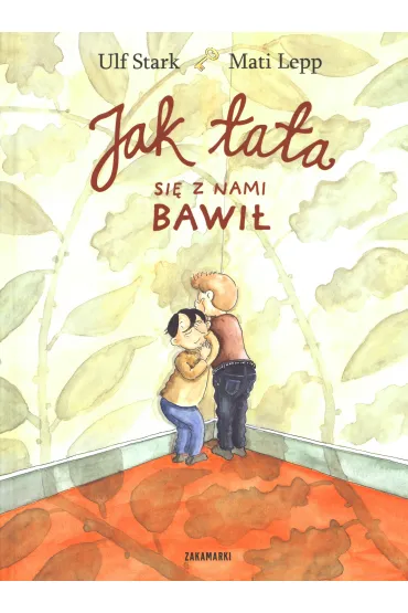 Jak tata si� z nami bawi� - Mati Lepp, Ulf Stark