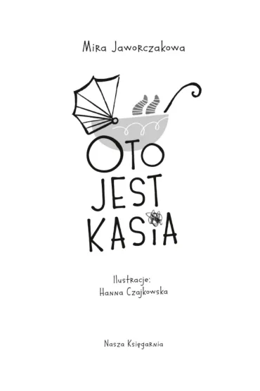 Oto jest Kasia - Mira Jaworczakowa, Hanna  Czajkowska