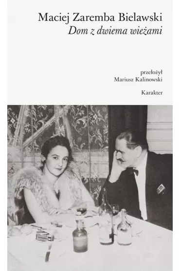 Dom z dwiema wie�ami - Maciej Zaremba Bielawski
