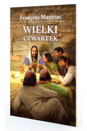 Wielki czwartek - Francois Mauriac