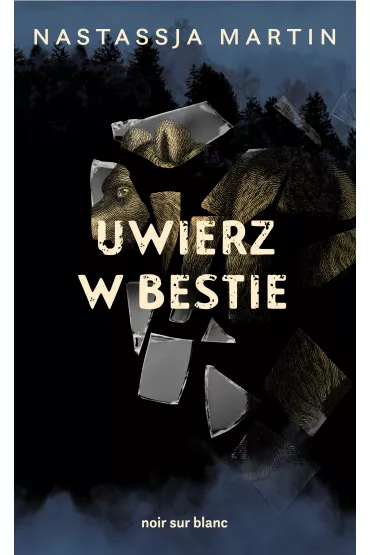 Uwierz w bestie - Nastassja Martin