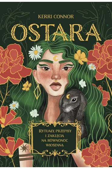 eBook Ostara. Rytua�y, przepisy i zakl�cia na r�wnonoc wiosenn� mobi epub - Kerri Connor