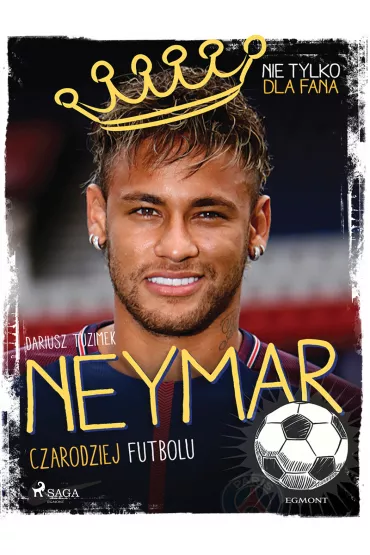 eBook Neymar - Czarodziej futbolu mobi epub - Dariusz Tuzimek