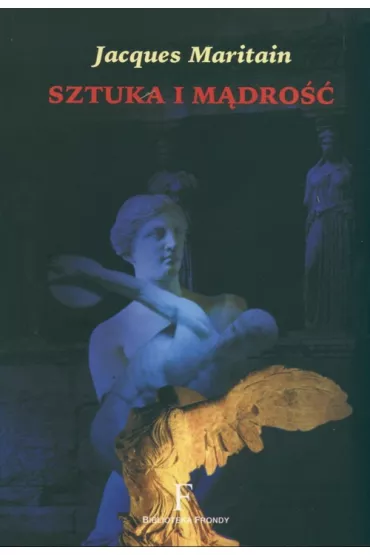 Sztuka i m�dro�� - Jacques Maritain
