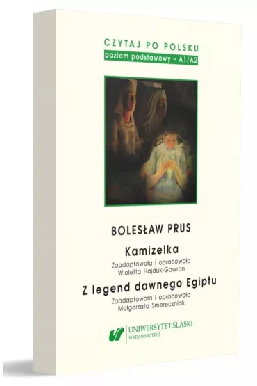 Boles�aw Prus: Kamizelka, Z legend dawnego Egiptu. Czytaj po polsku. Tom 1 - Wioletta Hajduk-Gawron, Ma�gorzata Smereczniak