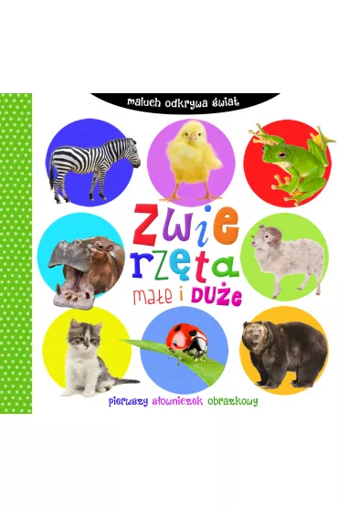 Zwierz�ta ma�e i du�e. Maluch odkrywa �wiat