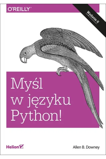 My�l w j�zyku Python! Nauka programowania * - Allen B Downey