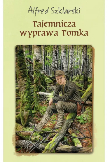 Tajemnicza wyprawa Tomka - Alfred Szklarski