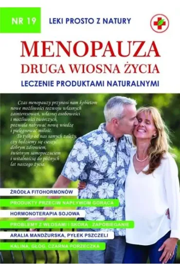 Menopauza. Druga wiosna �ycia. Leczenie produktami naturalnymi. Leki prosto z natury. Tom 19