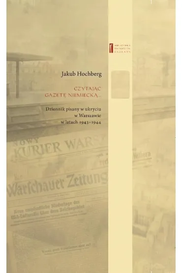 Czytaj�c gazet� niemieck� &hellip; - Jakub  Hochberg