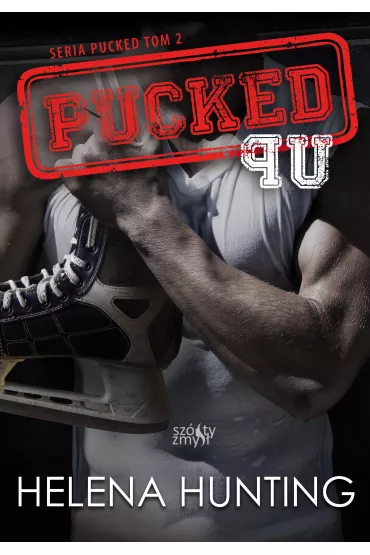Pucked Up. Pucked. Tom 2 - Helena  Hunting