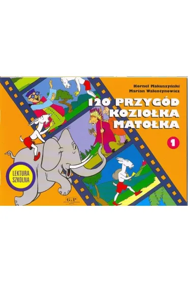 Przygody Kozio�ka Mato�ka. Cz�� 1 - Kornel Makuszy�ski, Marian Walentynowicz