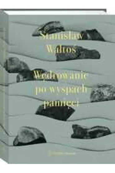 W�drowanie po wyspach pami�ci - Stanis�aw Walto�