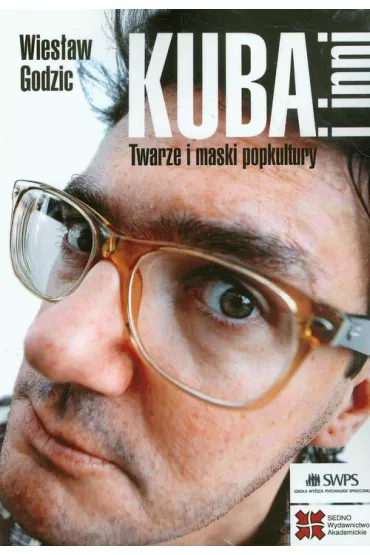Kuba i inni Twarze i maski popkultury - Wies�aw Godzic