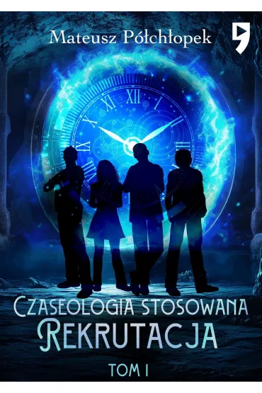 Czaseologia stosowana. Rekrutacja. Tom 1 - Mateusz P�ch�opek