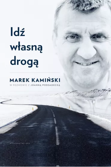 Id� w�asn� drog� - Joanna Podsadecka, Marek Kami�ski