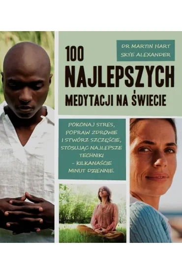 100 najlepszych medytacji na �wiecie - Martin Hart, Skye Alexander