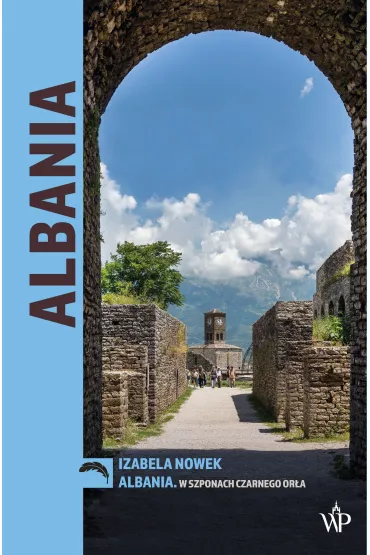 Albania. W szponach czarnego or�a - Izabela  Nowek