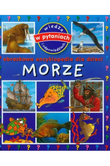 Morze. Obrazkowa encyklopedia dla dzieci