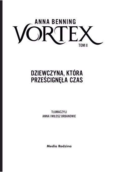 Dziewczyna, która prześcignęła czas. Vortex. Tom 2 Anna Benning