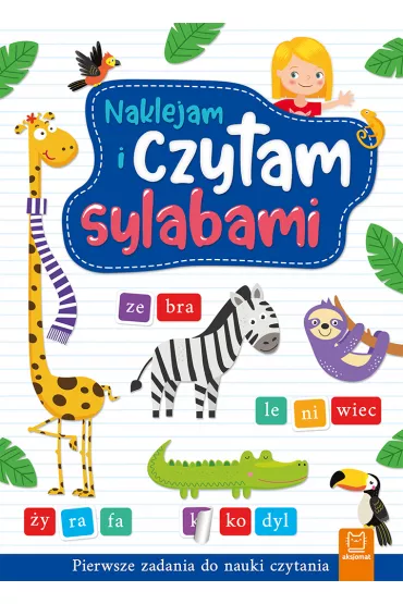 Naklejam i czytam sylabami. Pierwsze zadania do nauki czytania - Agnieszka Bator