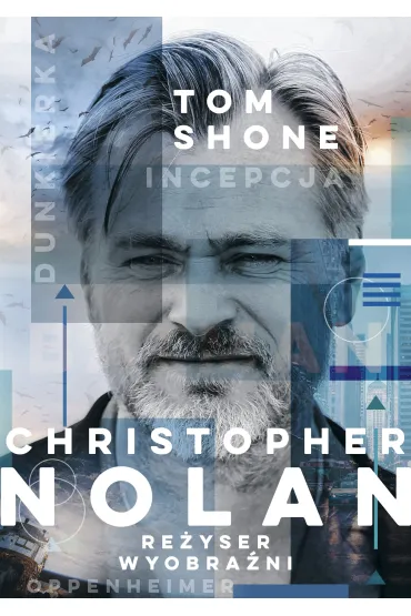 Christopher Nolan. Re�yser wyobra�ni - Tom Shone
