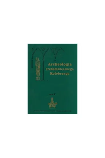 Archeologia �redniowiecznego Ko�obrzegu. T. 7