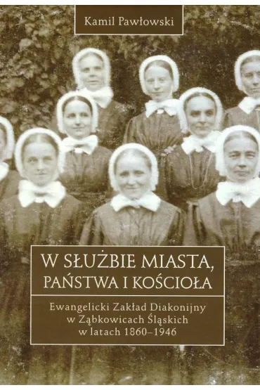 W s�u�bie miasta, pa�stwa i Ko�cio�a - Kamil  Paw�owski