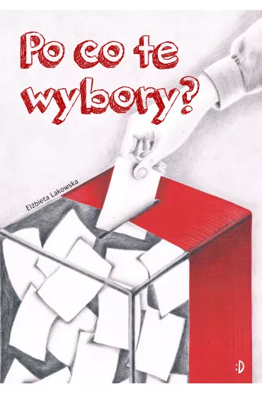 Po co te wybory? - El�bieta Lakowska