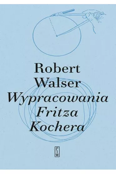 Wypracowania Fritza Kochera - Robert Walser