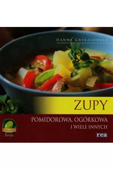 Zupy pomidorowa og�rkowa i wiele innych - Hanna Gryka�owska