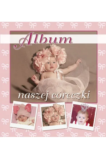 Album naszej c�reczki