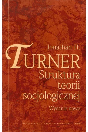 Struktura teorii socjologicznej - Jonathan Turner