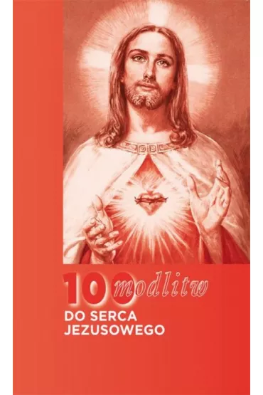 100 modlitw do serca jezusowego - Krzysztof Zimo�czyk