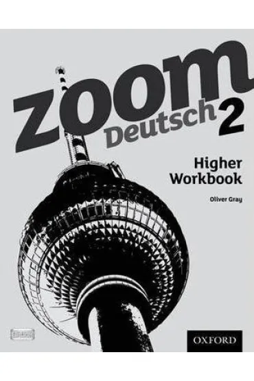 Zoom Deutsch 2: Higher Workbook - Oliver Gray