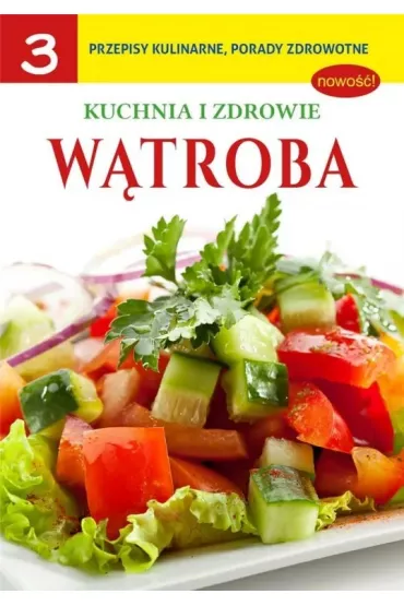 W�troba. Kuchnia i zdrowie. Cz�� 3