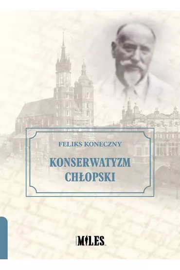 Konserwatyzm ch�opski - Feliks Koneczny