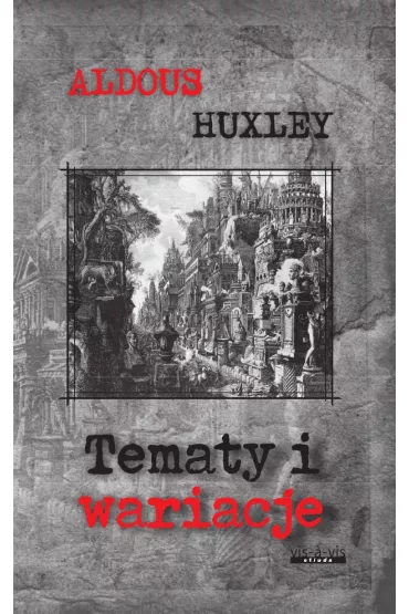 Tematy i wariacje - Aldous Huxley