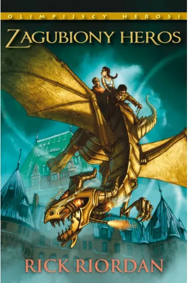 Zagubiony Heros. Olimpijscy Herosi. Tom 1 - Rick Riordan