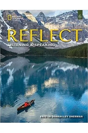 Reflect 6. Listening & Speaking. Student's Book - Kristin Donnalley Sherman