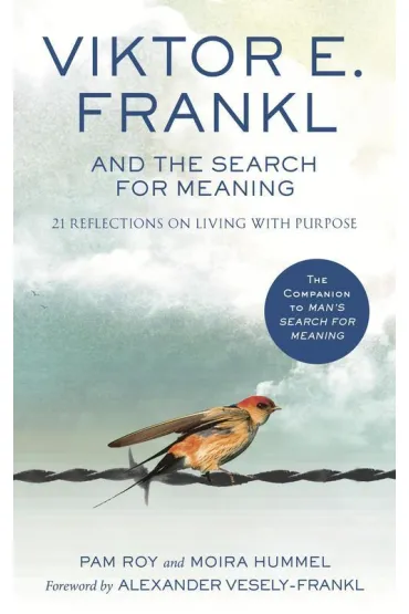 Viktor E. Frankl and the Search for Meaning wer. angielska - Moira Hummel, Pam Roy